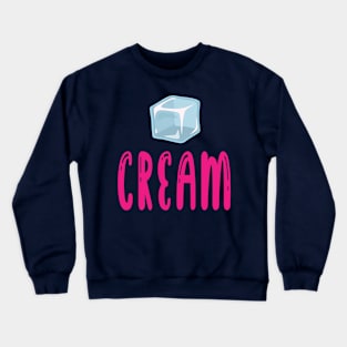 Ice cream, ice cube Crewneck Sweatshirt